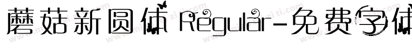 蘑菇新圆体 Regular字体转换